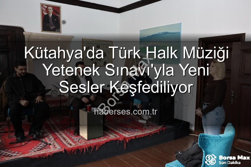 Türk Halk Müziği Yetenek Sınavı - Kütahya'da Türk Halk Müziği Yetenek Sınavı Coşkusu: Yeni Sesler Keşfedildi!
