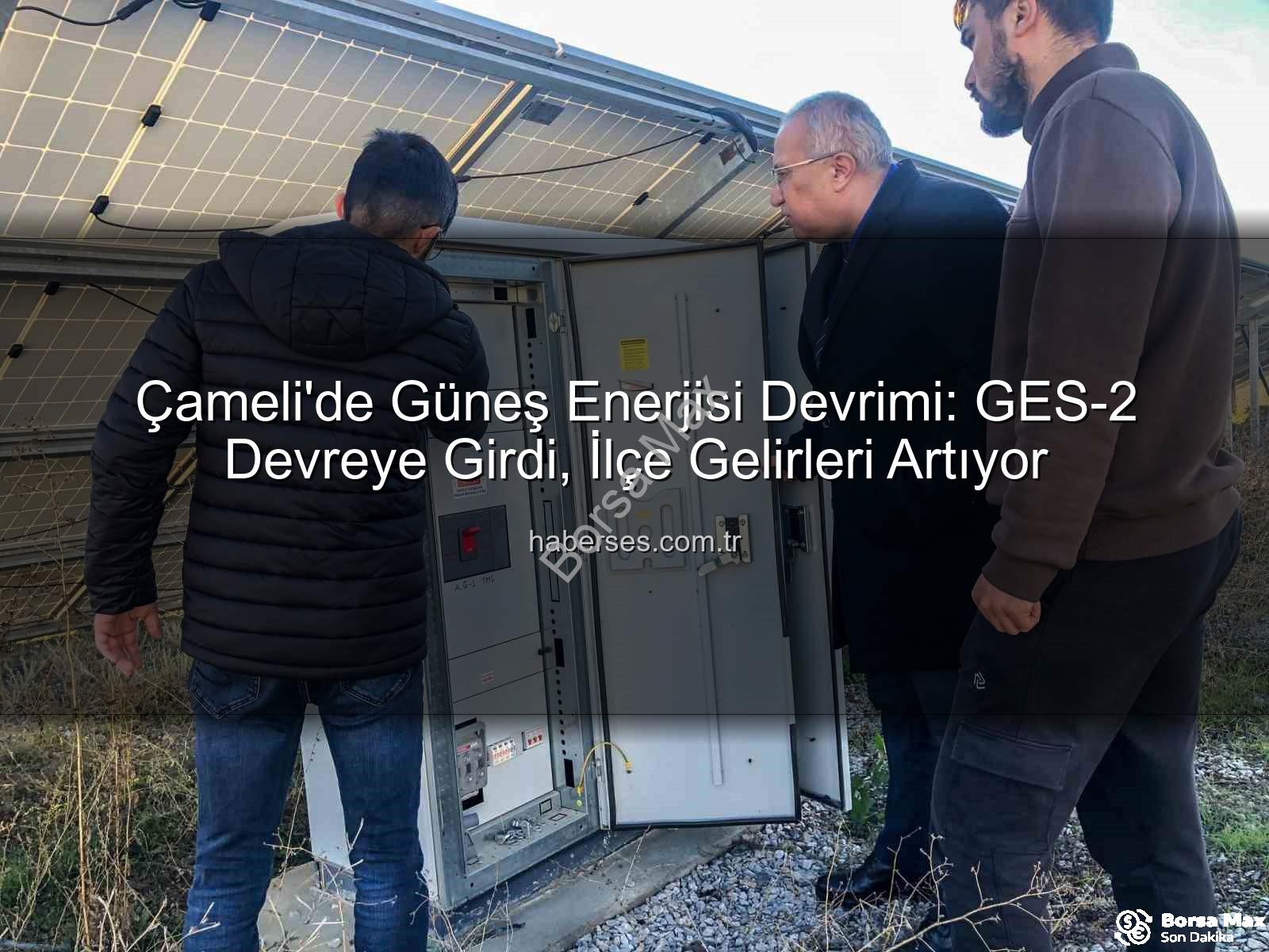 yenilenebilir enerji - Çameli Belediyesi Yeşil Enerjide Atılım Yapıyor: GES-2 Devreye Girdi, Kapasite Artıyor