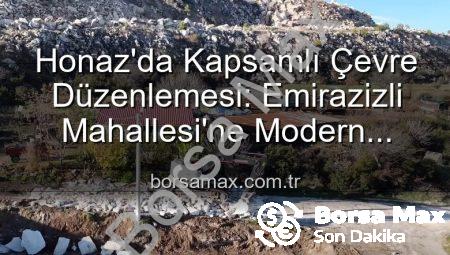 Honaz’da Kapsamlı Çevre Düzenlemesi: Emirazizli Mahallesi’ne Modern Dokunuşlar