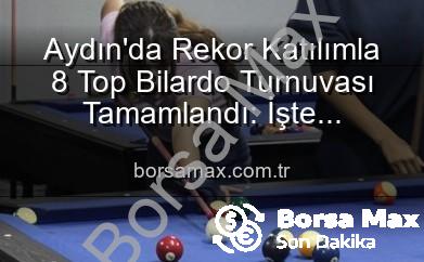 Aydın’da Rekor Katılımla 8 Top Bilardo Turnuvası Tamamlandı: İşte Şampiyonlar!