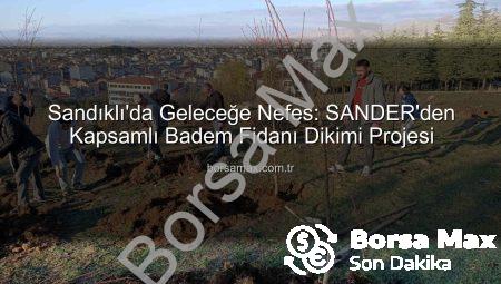 Sandıklı’da Geleceğe Nefes: SANDER’den Kapsamlı Badem Fidanı Dikimi Projesi