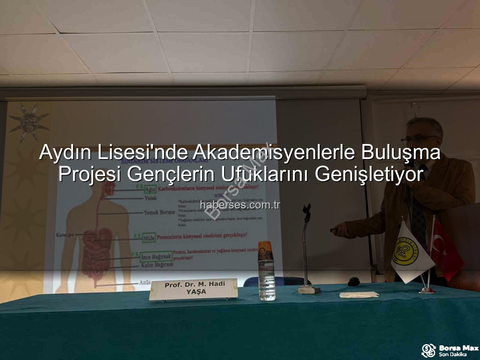 akademisyen buluşmaları - Aydın Lisesi'nde Akademik Vizyon Gençlerle Buluşuyor: Prof. Dr. M. Hadi Yaşa ile Ufuklar Açılıyor