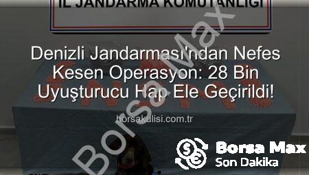 Denizli Jandarması’ndan Nefes Kesen Operasyon: 28 Bin Uyuşturucu Hap Ele Geçirildi