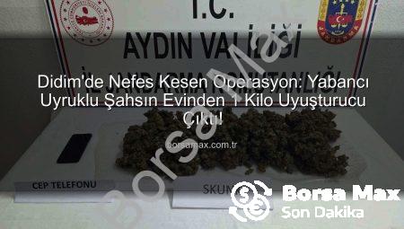 Didim’de Nefes Kesen Operasyon: Yabancı Uyruklu Şahsın Evinden 1 Kilo Uyuşturucu Çıktı!