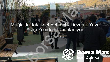Muğla’da Taktiksel Şehircilik Devrimi: Yaya Akışı Yeniden Tanımlanıyor