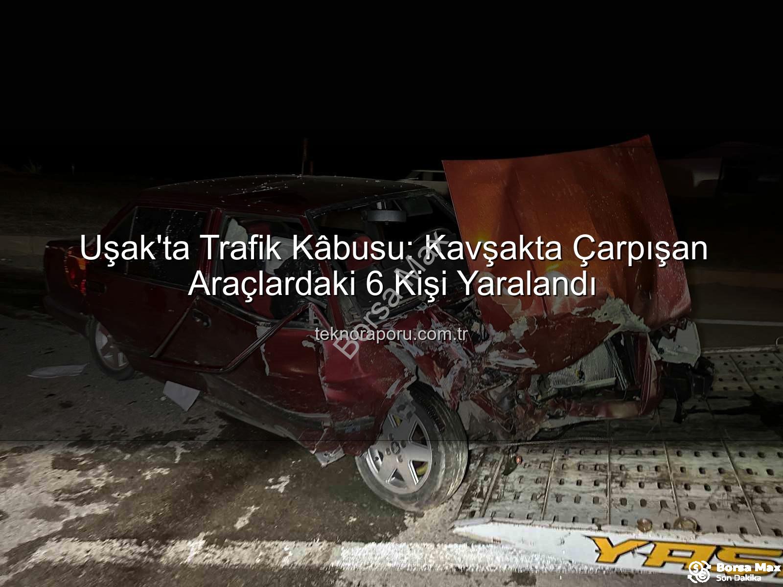 Uşak trafik kazası - Uşak'ta Trafik Lambasında Facia: Otomobil ve Hafif Ticari Araç Çarpıştı, 6 Kişi Yaralandı