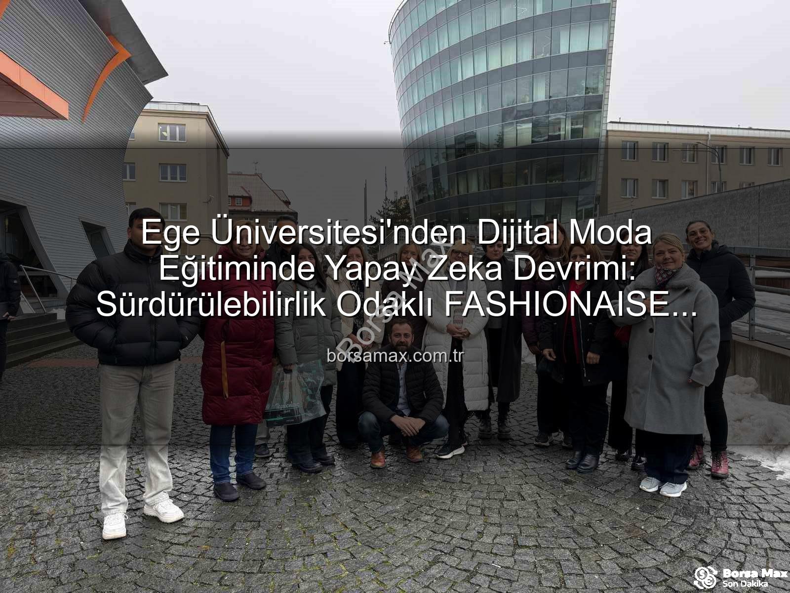 dijital moda eğitimi - Ege Üniversitesi'nden Dijital Moda Eğitiminde Yapay Zeka Devrimi: Sürdürülebilirlik Odaklı FASHIONAISE Projesi Başladı
