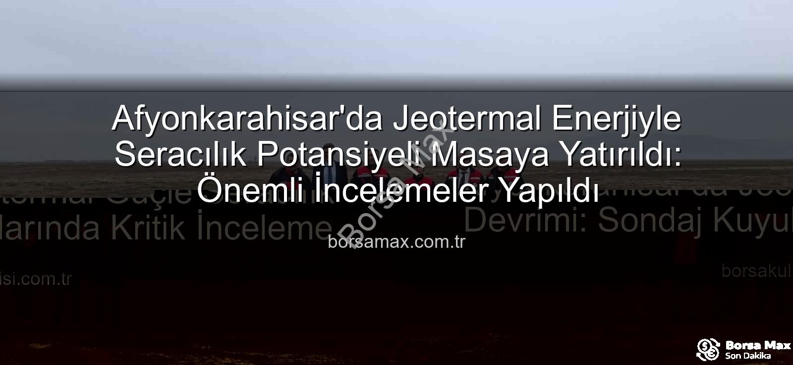 jeotermal sera - Afyonkarahisar'da Jeotermal Enerjiyle Seracılık Potansiyeli Masaya Yatırıldı: Önemli İncelemeler Yapıldı