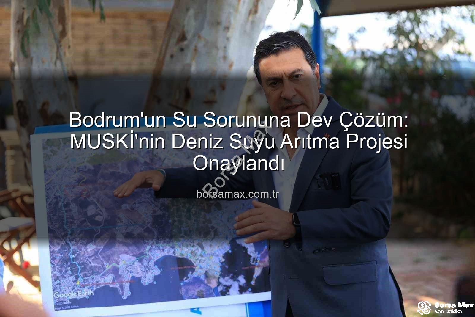 deniz suyu arıtma - Bodrum'un Su Sorununa Dev Çözüm: MUSKİ'nin Deniz Suyu Arıtma Projesi Onaylandı