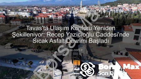 Tavas’ta Ulaşım Konforu Yeniden Şekilleniyor: Recep Yazıcıoğlu Caddesi’nde Sıcak Asfalt Devrimi Başladı