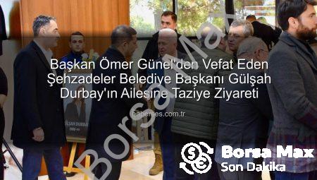 Başkan Ömer Günel’den Vefat Eden Meslektaşı Gülşah Durbay’ın Ailesine Taziye Ziyareti