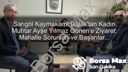 Sarıgöl Kaymakamı Dalak’tan Kadın Muhtar Ayşe Yılmaz Gönen’e Ziyaret: Mahalle Sorunları ve Başarılar Değerlendirildi