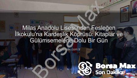 Milas Anadolu Lisesi’nden Fesleğen İlkokulu’na Kardeşlik Köprüsü: Kitaplar ve Gülümsemelerle Dolu Bir Gün