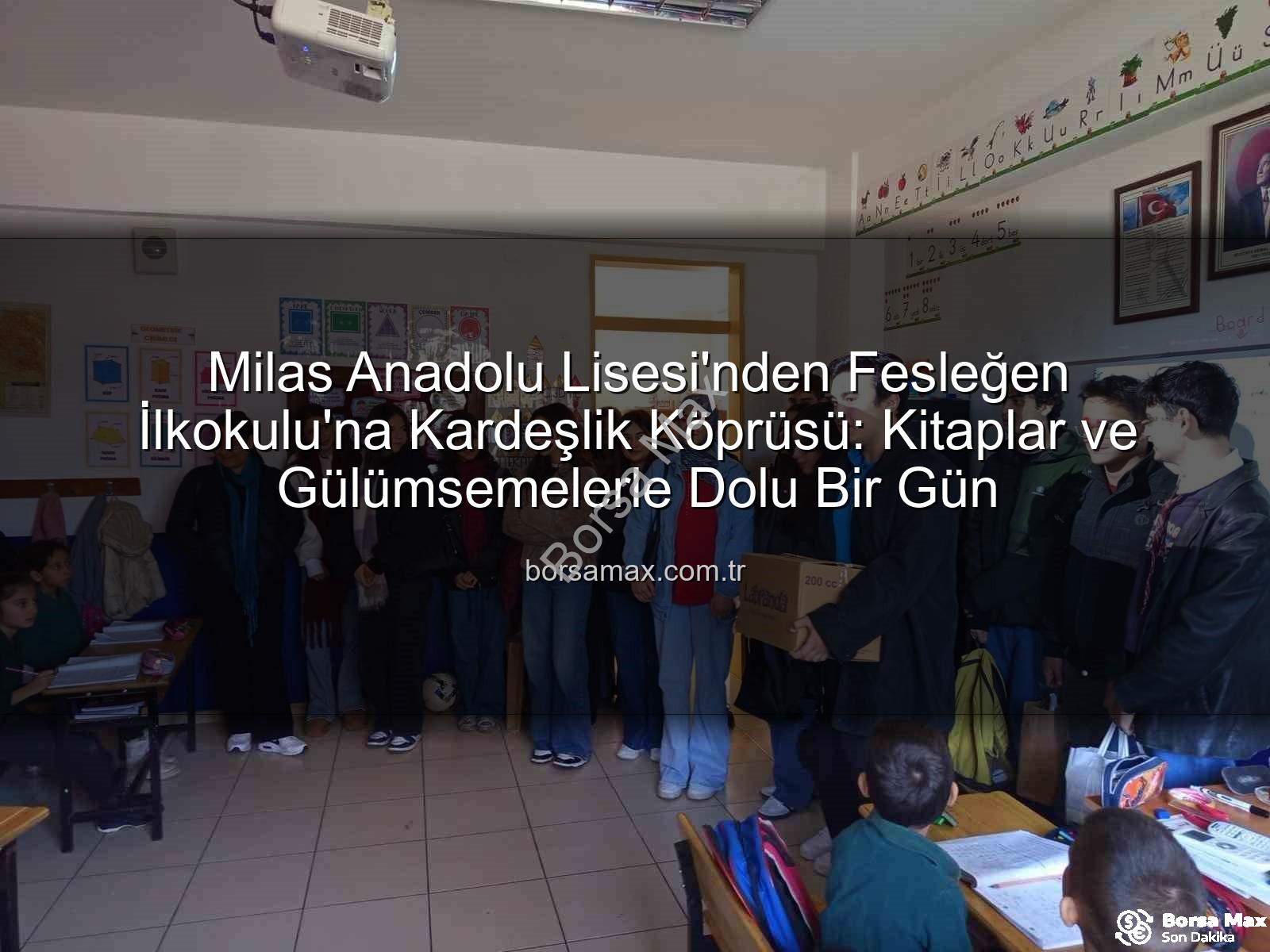 kitap desteği - Milas Anadolu Lisesi'nden Fesleğen İlkokulu'na Kardeşlik Köprüsü: Kitaplar ve Gülümsemelerle Dolu Bir Gün