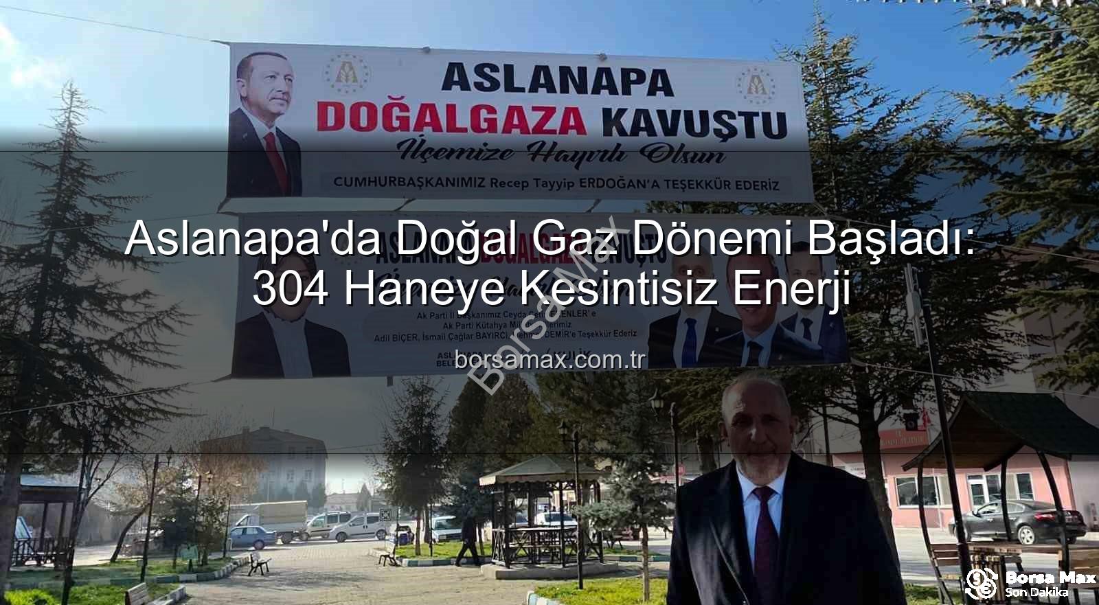 Aslanapa doğal gaz - Aslanapa'da Doğal Gaz Dönemi Başladı: 304 Haneye Kesintisiz Enerji