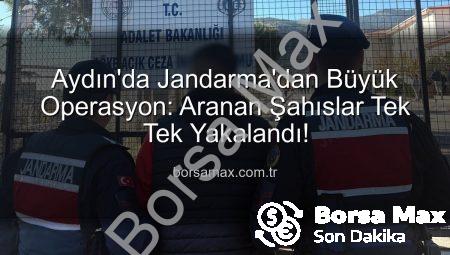 Aydın’da Jandarma’dan Büyük Operasyon: Aranan Şahıslar Tek Tek Yakalandı!