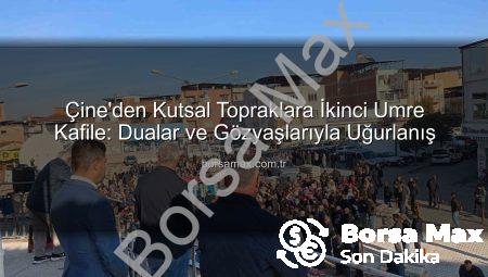 Çine’den Kutsal Topraklara İkinci Umre Kafile: Dualar ve Gözyaşlarıyla Uğurlanış