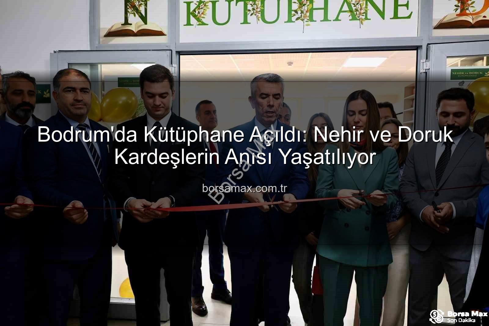 Bodrum kütüphane - Bodrum'da Kütüphane Açıldı: Nehir ve Doruk Kardeşlerin Anısı Yaşatılıyor