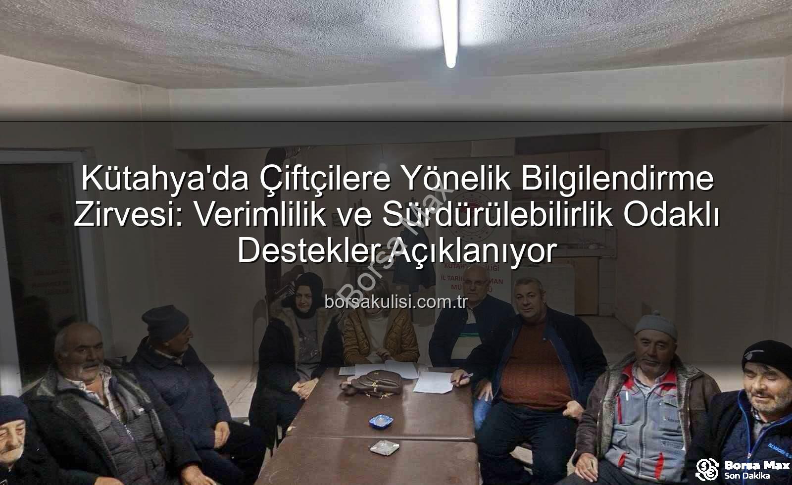 Kütahya çiftçi toplantıları - Kütahya Çiftçisine Kapsamlı Bilgilendirme: Üretim Destekleri ve Bitki Sağlığı Masaya Yatırıldı