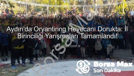 Aydın’da Oryantiring Heyecanı Dorukta: İl Birinciliği Yarışmaları Tamamlandı!