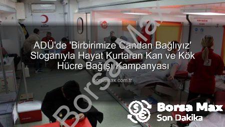 ADÜ’de ‘Birbirimize Candan Bağlıyız’ Sloganıyla Hayat Kurtaran Kan ve Kök Hücre Bağışı Kampanyası