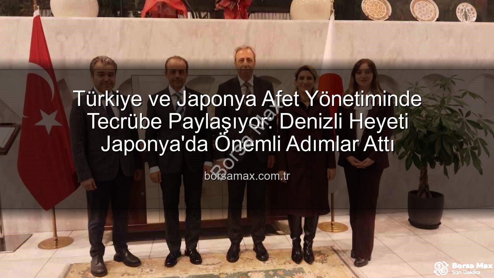 afet yönetimi iş birliği - Türkiye ve Japonya Afet Yönetiminde Tecrübe Paylaşıyor: Denizli Heyeti Japonya'da Önemli Adımlar Attı