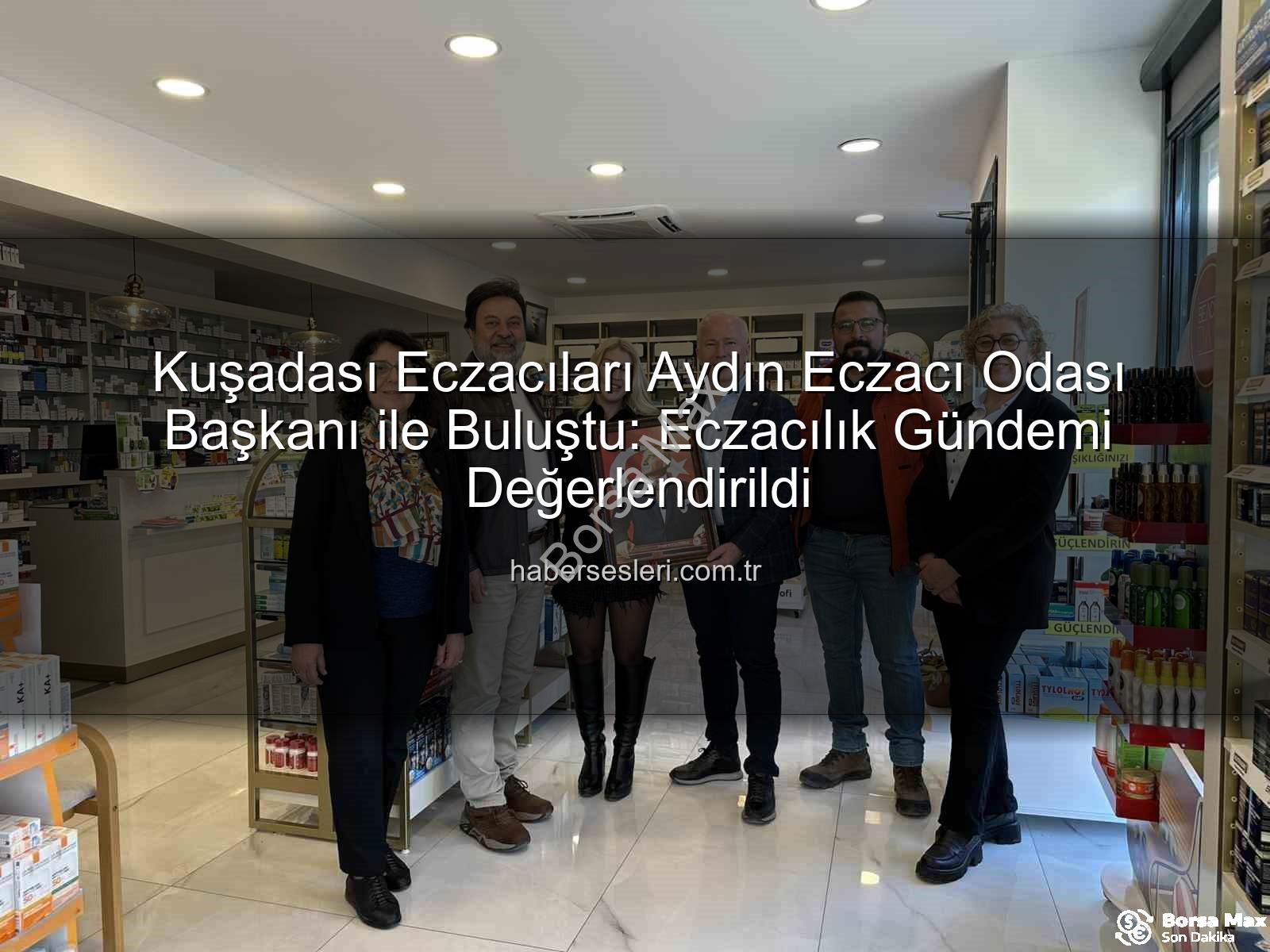 Kuşadası eczacılık - Kuşadası'nda Eczacılık Gündemi Canlandı: Aydın Eczacı Odası Başkanından Önemli Açıklamalar