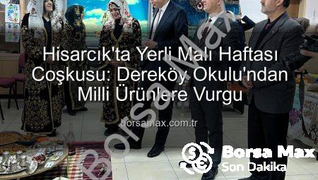 Hisarcık’ta Yerli Malı Haftası Coşkusu: Dereköy Okulu’ndan Milli Ürünlere Vurgu