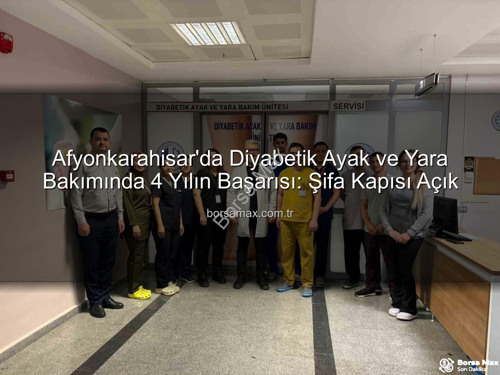 Diyabetik Ayak Yara Bakımı - Afyonkarahisar'da Diyabetik Ayak ve Yara Bakımında 4 Yılın Başarısı: Şifa Kapısı Açık