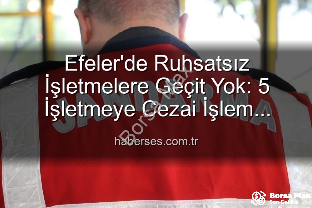 Efeler ruhsatsız işletmeler - Efeler'de Ruhsatsız İşletmelere Geçit Yok: Kapsamlı Denetimler Sonucu 5 İşletmeye Yaptırım Uygulandı