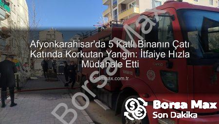 Afyonkarahisar’da 5 Katlı Binanın Çatı Katında Korkutan Yangın: İtfaiye Hızla Müdahale Etti