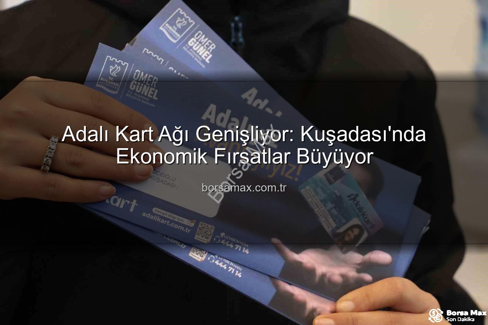 Adalı Kart - Adalı Kart Ağı Genişliyor: Kuşadası'nda Ekonomik Fırsatlar Büyüyor