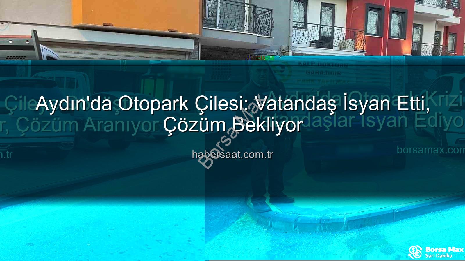 Aydın otopark krizi - Aydın'da Otopark Krizi Çileye Dönüştü: Vatandaşlar İsyan Ediyor, Çözüm Aranıyor