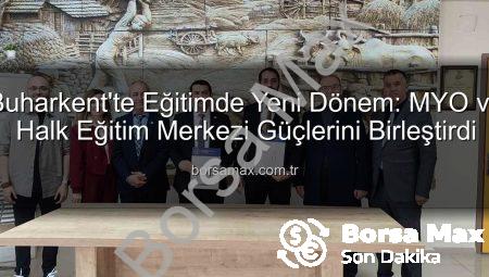 Buharkent’te Eğitimde Yeni Dönem: MYO ve Halk Eğitim Merkezi Güçlerini Birleştirdi