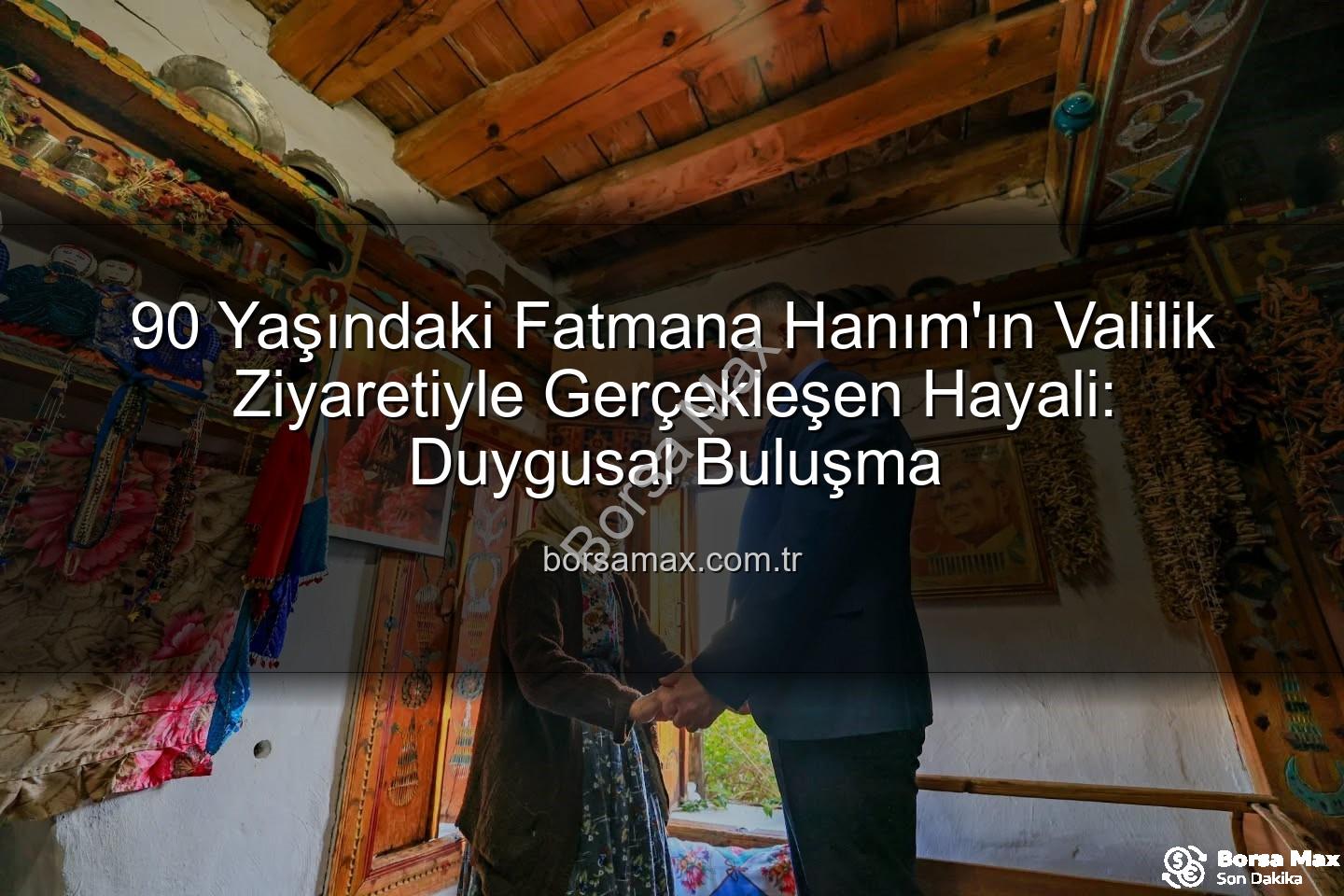 Valilik Ziyareti - 90 Yaşındaki Fatmana Hanım'ın Valilik Ziyaretiyle Gerçekleşen Hayali: Duygusal Buluşma