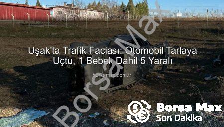 Uşak’ta Trafik Faciası: Otomobil Tarlaya Uçtu, 1 Bebek Dahil 5 Yaralı