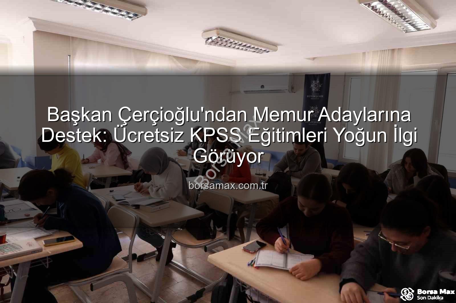 Ücretsiz KPSS eğitimleri - Başkan Çerçioğlu'ndan Memur Adaylarına Destek: Ücretsiz KPSS Eğitimleri Yoğun İlgi Görüyor