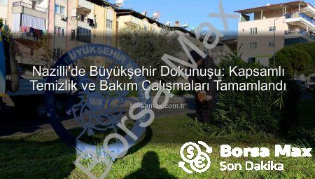 Nazilli’de Büyükşehir Dokunuşu: Kapsamlı Temizlik ve Bakım Çalışmaları Tamamlandı