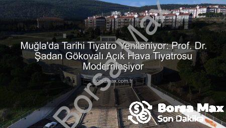 Muğla’da Tarihi Tiyatro Yenileniyor: Prof. Dr. Şadan Gökovalı Açık Hava Tiyatrosu Modernleşiyor
