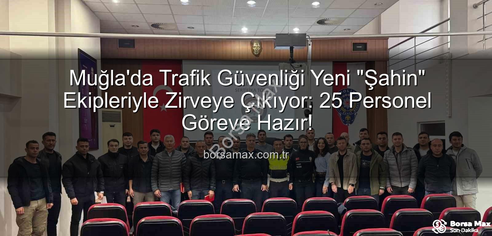 Şahin trafik ekipleri - Muğla'da Trafik Güvenliği Yeni "Şahin" Ekipleriyle Zirveye Çıkıyor: 25 Personel Göreve Hazır!