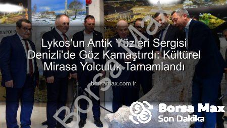 Lykos’un Antik Yüzleri Sergisi Denizli’de Göz Kamaştırdı: Kültürel Mirasa Yolculuk Tamamlandı