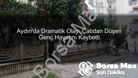 Aydın’da Dramatik Olay: Çatıdan Düşen Genç Hayatını Kaybetti